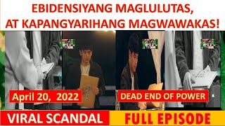 Dead End Of Power Viral Scandal Episode 111 22 April 20 2022 kapamilya viral Scandal