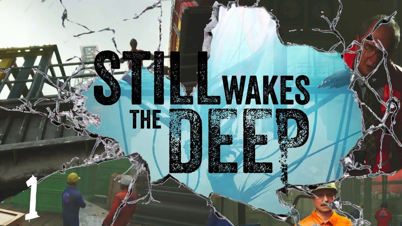 Please Fire me | Still Wakes the Deep - PART 1