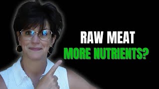 Raw vs Cooked Meat:  Does Cooking Destroy Nutrients
