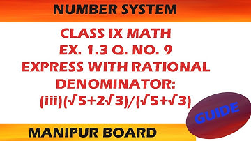 NUMBER SYSTEM || XLASS IX MATH EX. 1.3 Q.NO. 9 (iii) || MANIPUR BOARD || GPS  MANIPUR