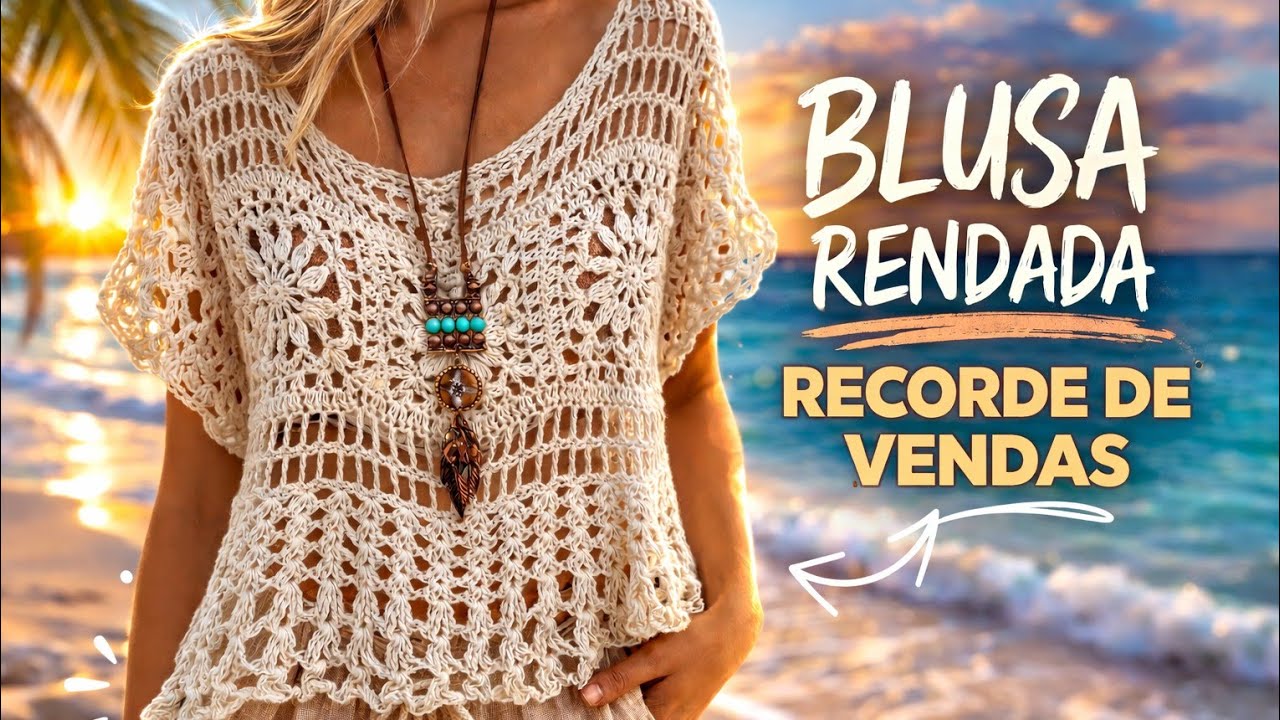 BLUSA DE CROCHÊ ESTILO RENDADA 🌸 Passo a Passo Completo | Modelo Fácil e Elegante 2026
