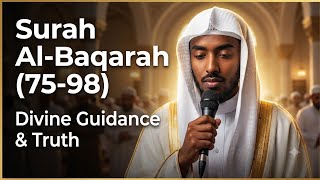 Surah Al-Baqarah Verses 75–98 | Heart-Touching Recitation & English Translation