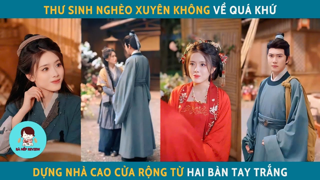 Thư sinh nghèo xuyên không về quá khứ, dựng nhà cao cửa rộng từ hai bàn tay trắng