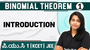 BINOMIAL THEOREM - 01 | Introduction  | Maths | PUC 1 / KCET / JEE