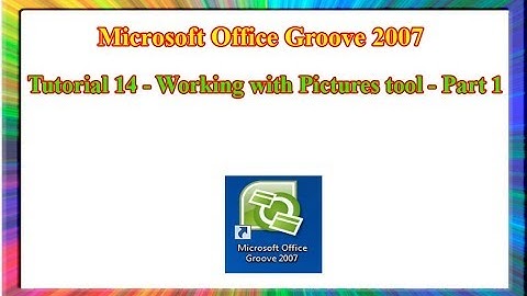 Microsoft Groove 2007 - how to work with pictures tool in groove (Part – 1)