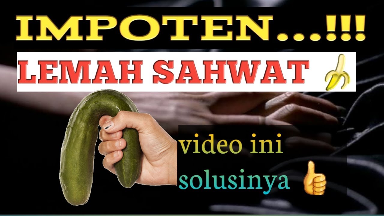 cara mengatasi impoten/lemah sahwat