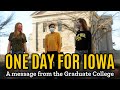 One day for iowa a message from the graduate college