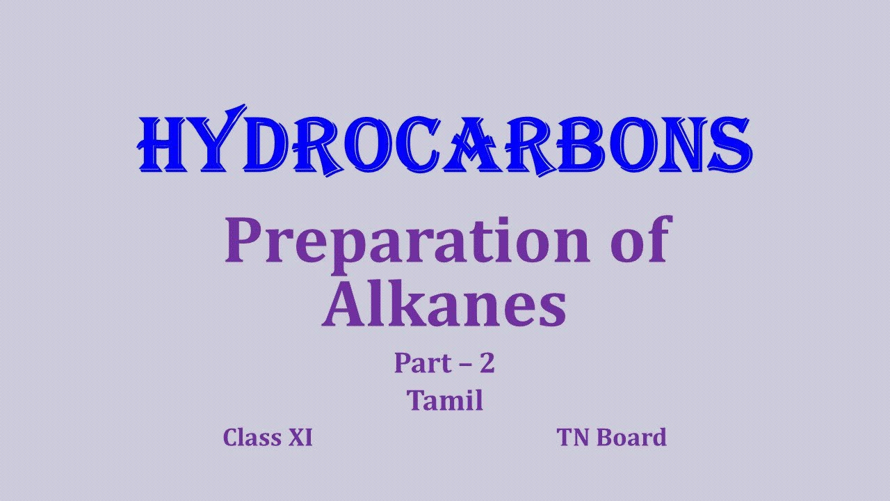 Hydrocarbons Class 11/ Part 2/ Preparation of Alkanes / TN Board 