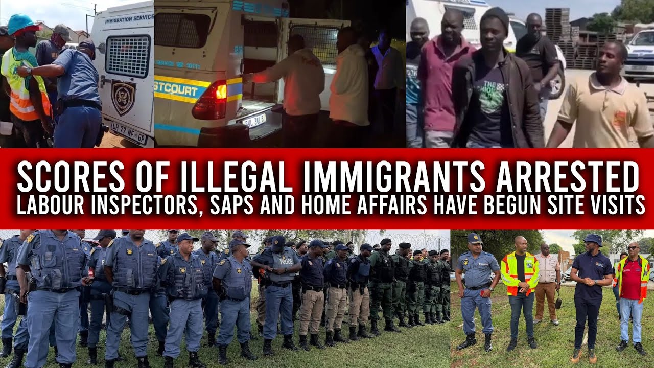 Scores of Illegal Immigrants Arrested! Major Crackdown Raid- Labour Inspectors, SAPS & Home Affairs 
