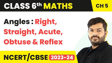 Angles : Right, Straight ,Acute , Obtuse & Reflex - Understanding Elementary Shapes | Class 6 Maths
