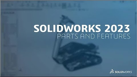SOLIDWORKS 2023 Parts and Features | Engineering Technique