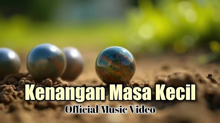 Kenangan Masa Kecil - Ady sifierdan (Official Music Video)
