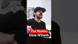 Dine N'Dash - The Strokes - Cover  #thestrokes #newmusic #juliancasablancas