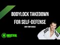 BJJ: Bodylock Takedown for Self Defense