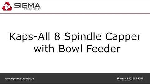 Kaps-All 8 Spindle Capper with Bowl Feeder