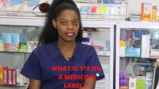 WHAT IS 1*2 ON A MEDICINE LABEL OR PACKAGE??