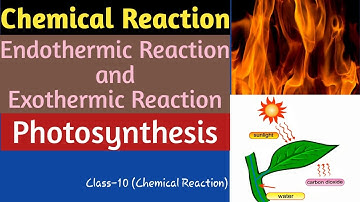 Endothermic and Exothermic Chemical reactions, class-10, @G.T.ScienceTutorial
