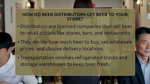 How Do Beer Distributors Get Beer To Your Store? - The Pint Guy