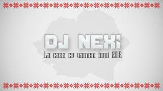 Dj NeXi  -  La casa cu oameni buni 2K18 Remix (Bootleg)