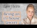 Being an in house lawyer (legal counsel)
