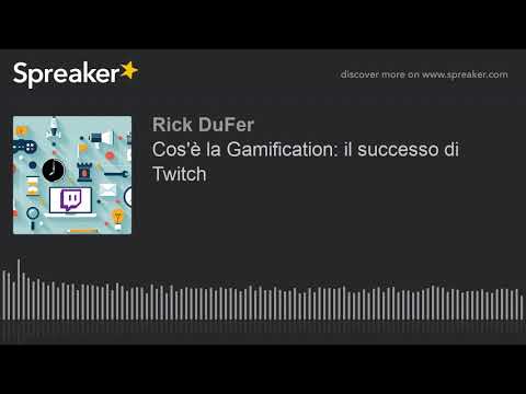 Cos'è la Gamification: il successo di Twitch