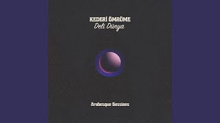 Kederi Ömrüme (Arabesque Sessions)