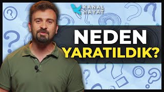 Neden Yaratıldık? 1 Soru 1 Cevap Kanal Hayat