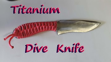Making a Titanium Dive Knife