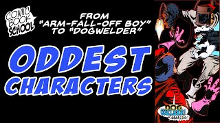 Oddest Characters: From Arm-Fall-Off Boy to Dogwelder - How to create unusual humorous characters