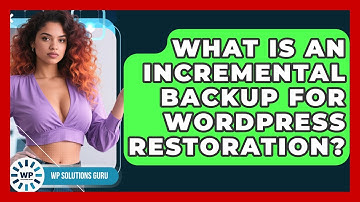 What Is An Incremental Backup For WordPress Restoration? - WP Solutions Guru