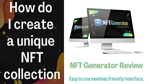 NFT Generator Review | How do I create a unique NFT collection