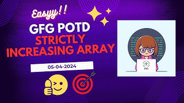 Strictly Increasing Array - GFG POTD Solution