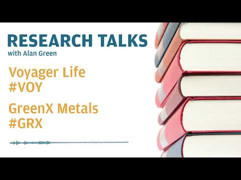 Research Talks - Voyager Live #VOY & GreenX Metals #GRX