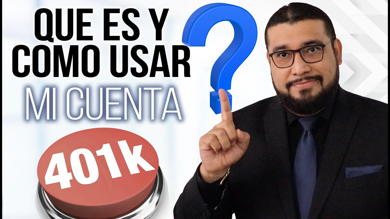 ¿QUE ES Y COMO USAR LA CUENTA 401K? PARTE 1 YouTube