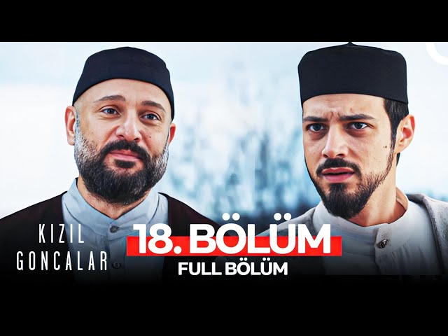 Kızıl Goncalar 18. Bölüm class=