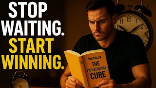The Procrastination Cure | How to Stop Waiting and Start Winning | Audiobook