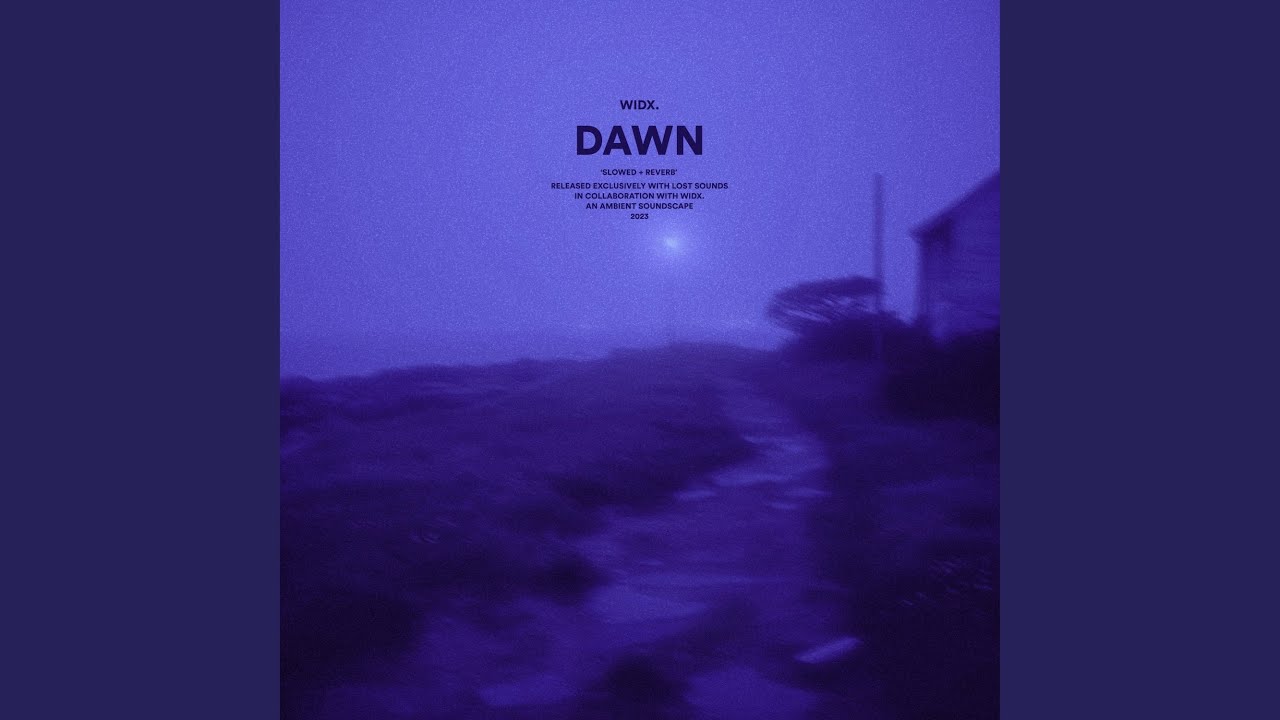 dawn (slowed + reverb)