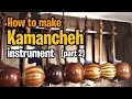 How Kamancheh Instrument Is Made Iranian Kamancheh Instrument Making ساخت کمانچه ایرانی How Kamancheh Instrument Is Made Iranian Kamancheh Instrument Making ساخت کمانچه ایرانی