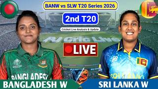 Bangladesh Women Vs Sri Lanka Women 2nd T20 Match | Live Score Analysis &amp; Discussion | BANW vs SLW