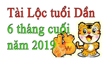 tử vi tài lộc của người tuổi Dần 6 tháng cuối   2019