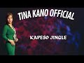 KAPESO JINGLE BY TINA KANO