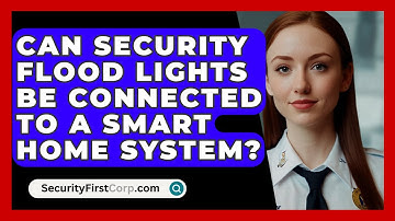 Can Security Flood Lights Be Connected To A Smart Home System? - SecurityFirstCorp.com