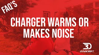 FAQ: Should I worry if my charger gets warm or makes a noise when charging?