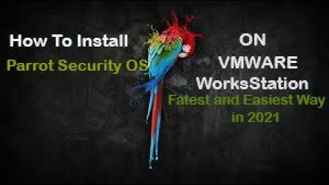 ParrotOS Security Installation in Vmware pro 15 Complete Installation