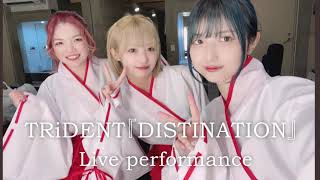 TRiDENT『DISTINATION』 Live performance