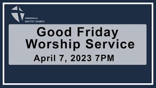 4/7/23 Good Friday Worship Service | Kingsville Baptist Church in Baltimore MD