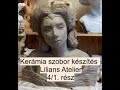 Kerámia szobor készítés Lilians Atelier 4/1. rész