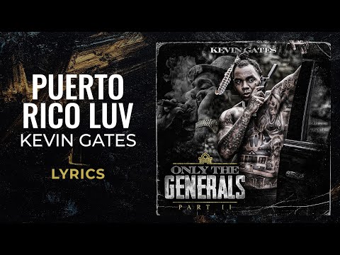 Kevin Gates – Puerto Rico Luv (LYRICS)