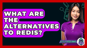 What Are The Alternatives To Redis? - Next LVL Programming