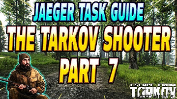 Tarkov Shooter Part 7 - Jaeger Task Guide - Escape From Tarkov